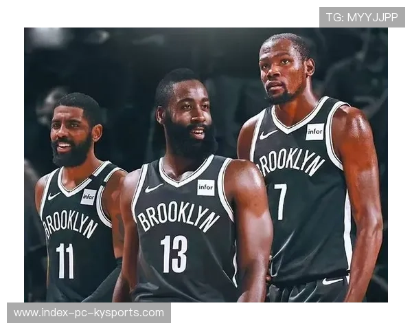 篮网队持续强势，未来辉煌可期待，篮网如今阵容